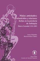Opera Prima 3 - Malas amistades: infanticidios y relaciones ilícitas en la provincia de Antioquia
