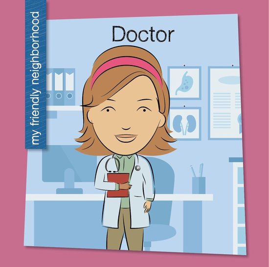 My Early Library: My Friendly Neighborhood - Doctor - cover