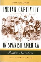 Indian Captivity in Spanish America