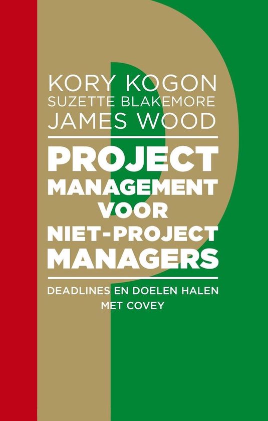 Projectmanagement voor niet-projectmanagers - Kory Kogon | Respetofundacion.org