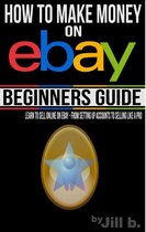 How to Make Money on eBay 1 - How to Make Money on eBay - Beginner's Guide