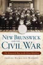 Civil War Series - New Brunswick and the Civil War