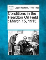 Conditions in the Healdton Oil Field