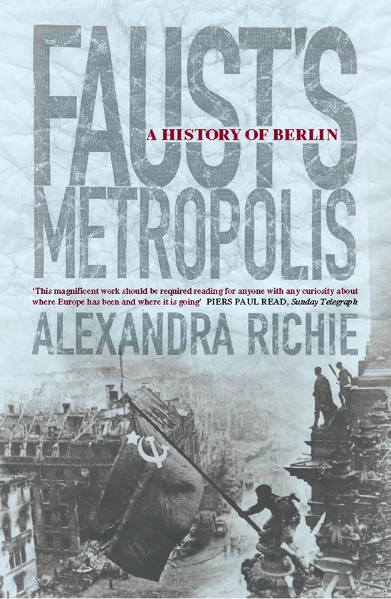 Faust’s Metropolis A History of Berlin (ebook), Alexandra Ritchie
