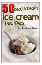 50 Decadent Ice Cream Recipes