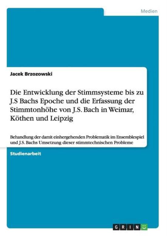 Foto: Die entwicklung der stimmsysteme bis zu j s bachs epoche und die erfassung der stimmtonhoehe von j s bach in weimar koethen und leipzig