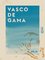 Vasco de Gama - Collection Xix