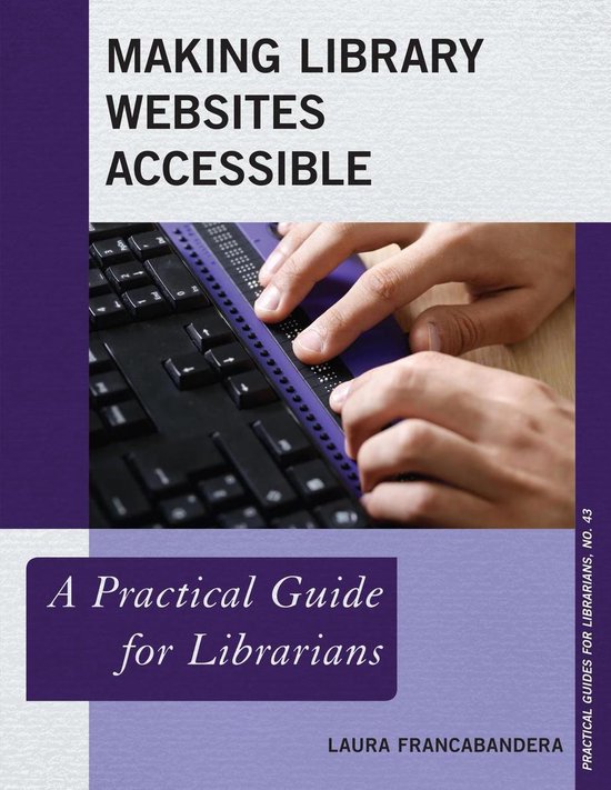 Practical Guides for Librarians 43 Making Library sites Accessible