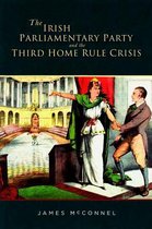 The Irish Parliamentary Party and the Third Home Rule Crisis