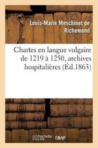 Chartes En Langue Vulgaire de 1219 � 1250, Archives Hospitali�res