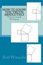 How to Know the Truth Absolutely