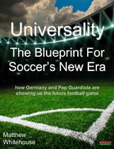 Universality The Blueprint for Soccer's New Era: How Germany and Pep Guardiola are showing us the Future Football Game