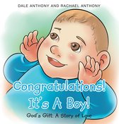 Congratulations! It's A Boy! Gods Gift