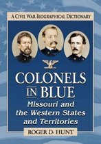 Colonels in Blue--Missouri and the Western States and Territories