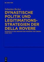 Bibliothek Des Deutschen Historischen Instituts in ROM- Dynastische Politik und Legitimationsstrategien der della Rovere
