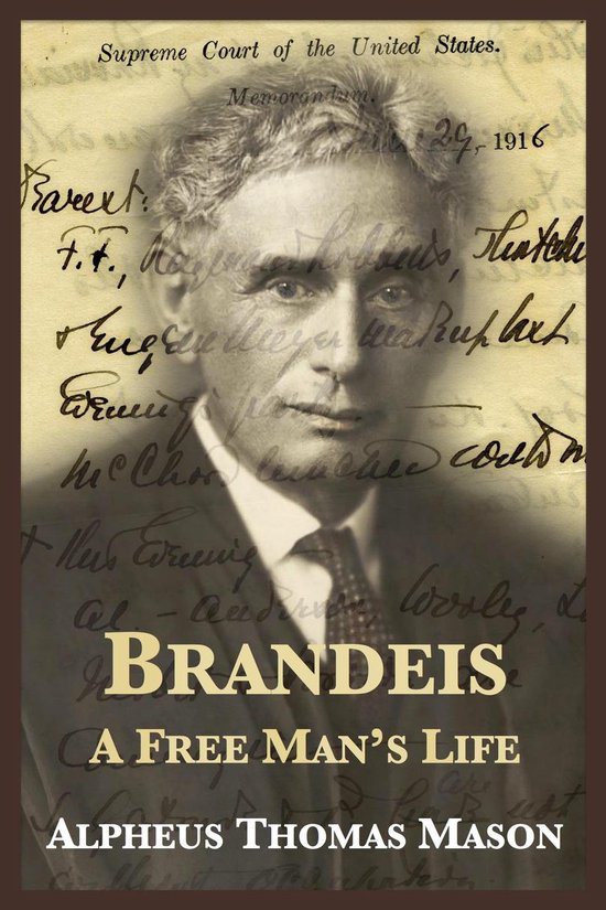 Brandeis: A Free Man’s Life