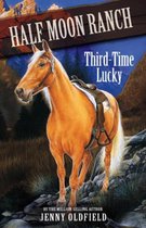 Horses of Half Moon Ranch 6 - Third Time Lucky