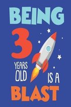 Being 3 Years Old Is a Blast: 3rd Birthday Celebration Rocket Ship Kids Draw and Write Notebook