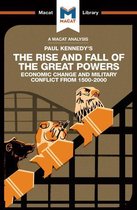 The Macat Library - An Analysis of Paul Kennedy's The Rise and Fall of the Great Powers