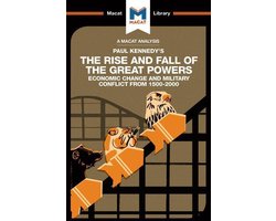 The Macat Library - An Analysis of Paul Kennedy's The Rise and Fall of the Great Powers