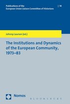 Publications of the Historian Liaison Group at the European Community Commission - The Institutions and Dynamics of the European Community, 1973-83