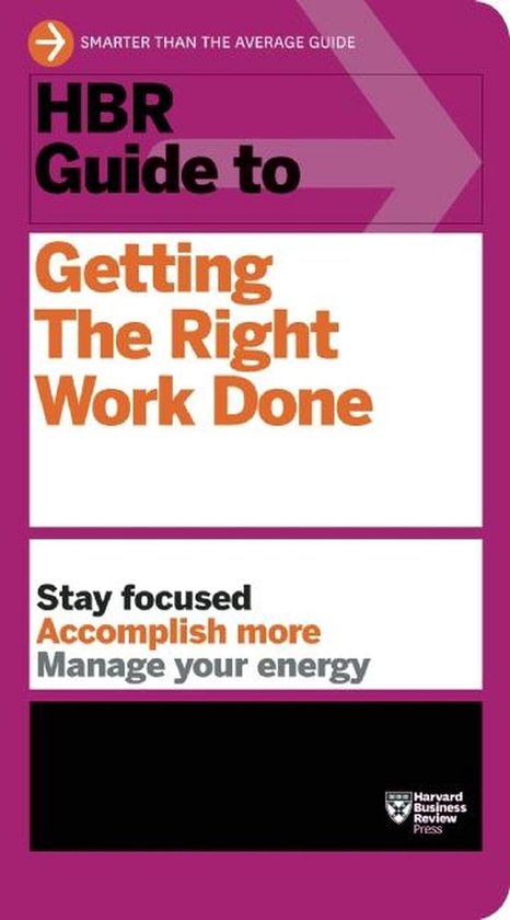 Hbr Guide to Getting the Right Work Done - cover
