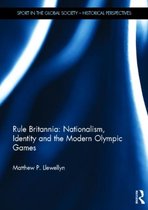 Sport in the Global Society - Historical Perspectives- Rule Britannia: Nationalism, Identity and the Modern Olympic Games