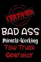 Certified Bad Ass Miracle-Working Tow Truck Operator