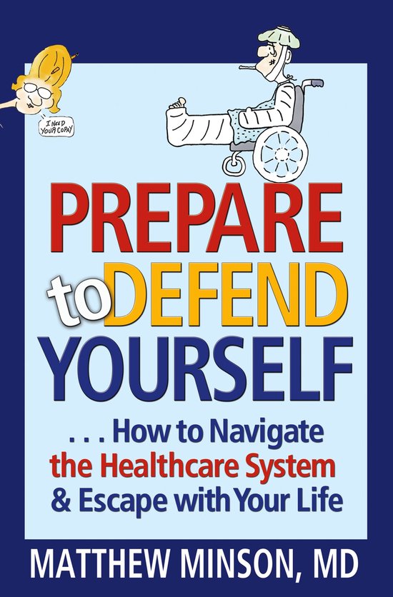 Prepare to Defend Yourself ... How to Navigate the Healthcar ... - cover