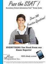 Pass the SSAT! Complete Secondary School Admissions Test Study Guide