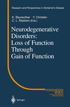Research and Perspectives in Alzheimer's Disease - Neurodegenerative Disorders: Loss of Function Through Gain of Function