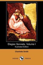 Elegiac Sonnets, Volume I (Illustrated Edition) (Dodo Press)