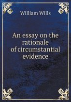 An essay on the rationale of circumstantial evidence