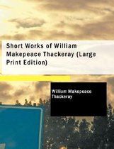 Short Works of William Makepeace Thackeray