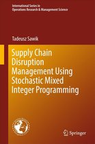 International Series in Operations Research & Management Science 256 - Supply Chain Disruption Management Using Stochastic Mixed Integer Programming