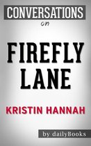 Conversation on Firefly Lane: A Novel By Kristin Hannah