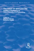 Routledge Revivals - The Crisis of 1614 and The Addled Parliament