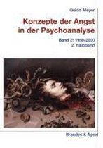 Konzepte der Angst in der Psychoanalyse 2. 1950-2000. 2. Halbband
