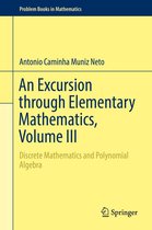 Problem Books in Mathematics - An Excursion through Elementary Mathematics, Volume III