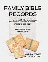 Family Bible Records in the Washington County Free Library, Hagerstown, Maryland