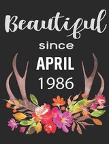 Beautiful Since April 1986
