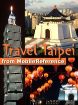 Travel Taipei, Taiwan: Illustrated Guide, Phrasebooks, and Maps