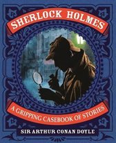 Sherlock Holmes a Gripping Casebook of Stories
