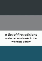 A list of first editions and other rare books in the Weinhold library