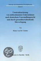 Umstrukturierung von mitbestimmten Unternehmen nach deutschem Umwandlungsrecht und durch grenzüberschreitende Sitzverlegung