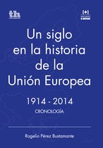Un siglo en la historia de la Unión Europea. 1914-2014