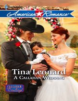 A Callahan Wedding (Mills & Boon American Romance) (Callahan Cowboys - Book 6)