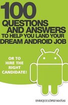 100 Questions and Answers to help you land your Dream Android Job