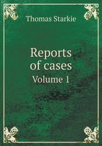 Reports of cases Volume 1