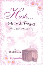 Hush, Mother Is Praying